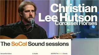 Christian Lee Hutson - Carousel Horses (LIVE from 88.5FM The SoCal Sound)