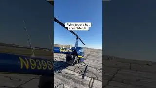 Flying to get Hot Chocolate in a Helicopter!