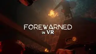 Forewarned in VR | Should I play more?