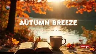 1 HOUR | Peacefull Breeze | Soaking Prayer Music | Instrumental for Prayer, Devotion, and Peace