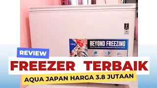 REKOMENDASI FREEZER BOX TERBAIK DARI AQUA JAPAN KAPASITAS 300 LITER