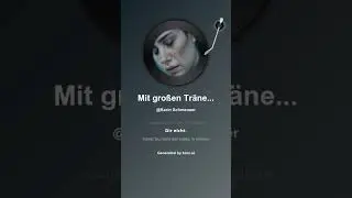Mit gro&szlig;en Tr&auml;nen in Deinem Gesicht