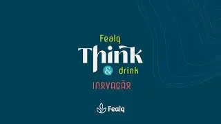 Fealq Think & Drink 15&ordf; edi&ccedil;&atilde;o
