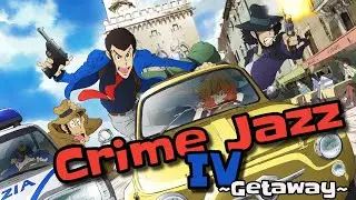Crime Jazz IV ~Getaway~ 🚗 -Select Mix- Video Game Music
