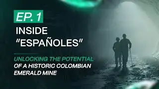 Episode 1: Inside “Españoles” — Unlocking the Potential of a Historic Colombian Emerald Mine