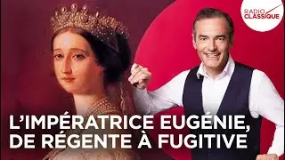 Franck Ferrand raconte : L’impératrice Eugénie (Les Grands Dossiers de l'Histoire)