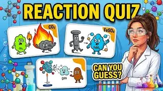 Master Chemical Reactions with This Fun Quiz #ChemistryTrivia
