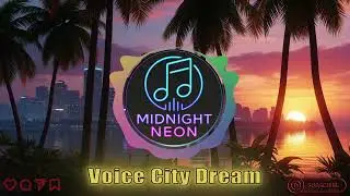 Voice City Dream | Chillwave & Sonic Landscapes