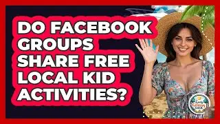 Do Facebook Groups Share Free Local Kid Activities?