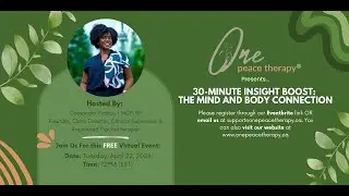One Peace Therapy Presents: A 30 Minute Insight Boost on the Mind and Body Connection