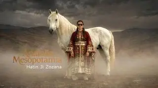 Hatın ji zozanan -Music Video (Anatolia Mesopotamia)