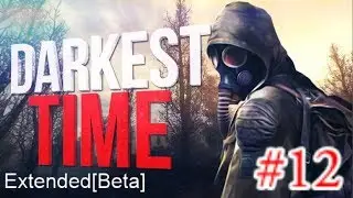 S.T.A.L.K.E.R. Darkest Time: Extended[Beta] #12. Прорыв на ЧАЭС и Тайник в Припяти.