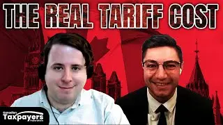 Retaliatory tariffs are TAXES on Canadians: TAXPAYER PODCAST