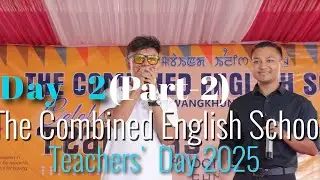 DAY-2|| PART -2 || THE COMBINED ENGLISH SCHOOL ||TEACHERS' 