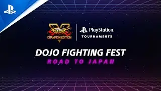 Street Fighter V  | Dojo Fighting Fest: Road to Japan - EU | PlayStation Tournaments