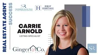 Why Agent Carrie Arnold Chooses The Sherry Riano Team