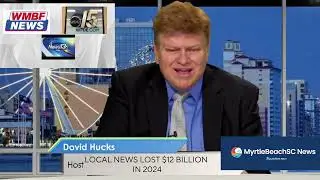 Local News Lost $12 Billion in 2024 | Myrtle Beach SC News