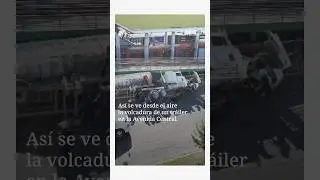 Dron muestra volcadura de tr&aacute;iler en Ecatepec - N+ #shorts