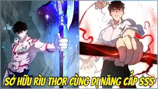 ĐƯỢC ÔNG BÔ TRUYỀN LẠI RÌU THOR. TA CHỈ CÓ THỂ THỨC TỈNH DỊ NĂNG CẤP SSS | REVIEW TRUYỆN