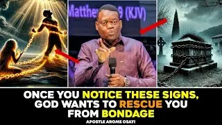 ONCE YOU NOTICE THESE SIGNS, GOD WANTS TO RESCUE YOU FROM BONDAGE || APOSTLE AROME OSAYI