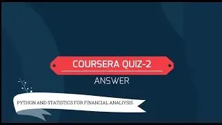 Python and statistics for financial  analysis Quiz-2 (answer)