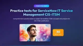 ServiceNow CIS-ITSM Practice Test | 30 Questions & Answers | Certification Prep 2026