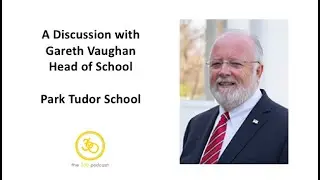 The 360 Podcast - se03ep06 - A Year-end conversation with Gareth Vaughan - Head of Park Tudor School