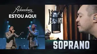 🔴 SOPRANO - ESTOU AQUI Adoradores 4