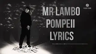 Mr Lambo - Pompeii текст (lyrics) #lambo #lyrics