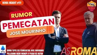 111. ISU PEMECATAN MOURINHO BAYANGI LAGA CAGLIARI VS AS ROMA || SMALLING IS BACK !! || 🟨🟥
