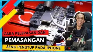 Cara Melepas dan Memasang Seng Penutup pada Iphone | Belajar Service Iphone untuk Pemula