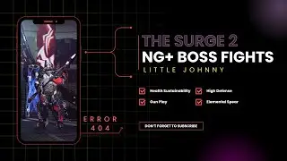 The Surge 2: Little Johnny BOSS FIGHT NG+