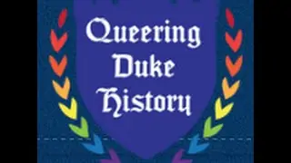 Queering Duke History