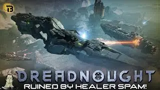 Dreadnought - ROFLSTOMPED by HEALER SPAM!