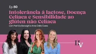 Intolerância à lactose, Doença Celíaca e Sensibilidade ao glúten não Celíaca #ep50