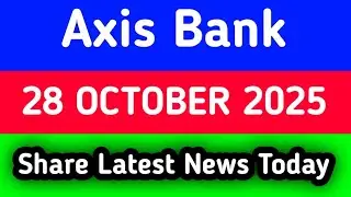 axis bank share news tomorrow | axis bank share news | axis bank share news today