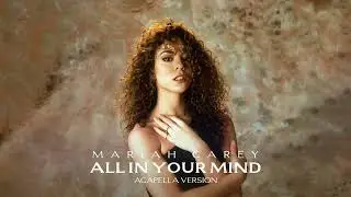 Mariah Carey - All In Your Mind (Acapella)