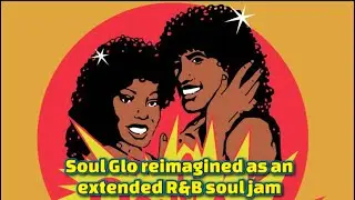 Soul Glo theme from Coming to America reimagined as extended R&B soul jam - guitar & piano cover