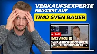 Verkaufsexperte reagiert auf Timo Sven Bauer - Live Cold Calling Reaction