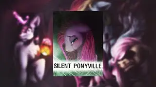 Silent Ponyville Final 4 [UFO] (SamRose) Mlp FanFic