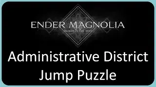 Administrative District (Upper Stratum) Jump Puzzle | Ender Magnolia Guide