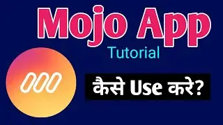 MOJO APP KAISE USE KARE
