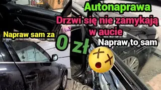 Autonaprawa - Drzwi się nie zamykają w aucie ! co robić?