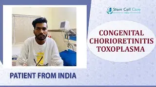 A patient with congenital chorioretinitis Toxoplasma shares his experience after stem cell therapy |
