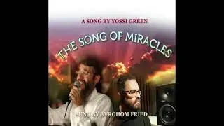 Miracles, RCCS, Avraham Fried - Yossi Green