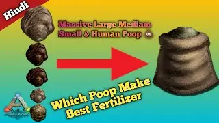 Which Poop Makes Best Fertilizer Massive Large Medium Small Human Poop | Ark Survival Evolved Mobile