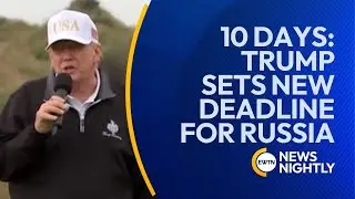 10 Days: President Trump Sets New Peace Deal Deadline for Russia | EWTN News Nightly