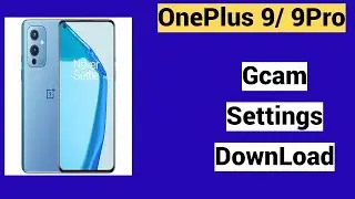 Google Camera 8.1 for OnePlus 9 & 9 Pro