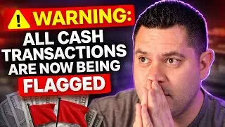 WARNING: All Cash Transactions Are Now Being FLAGGED