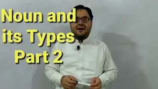 Lecture39:  Noun and its Types, Part 2